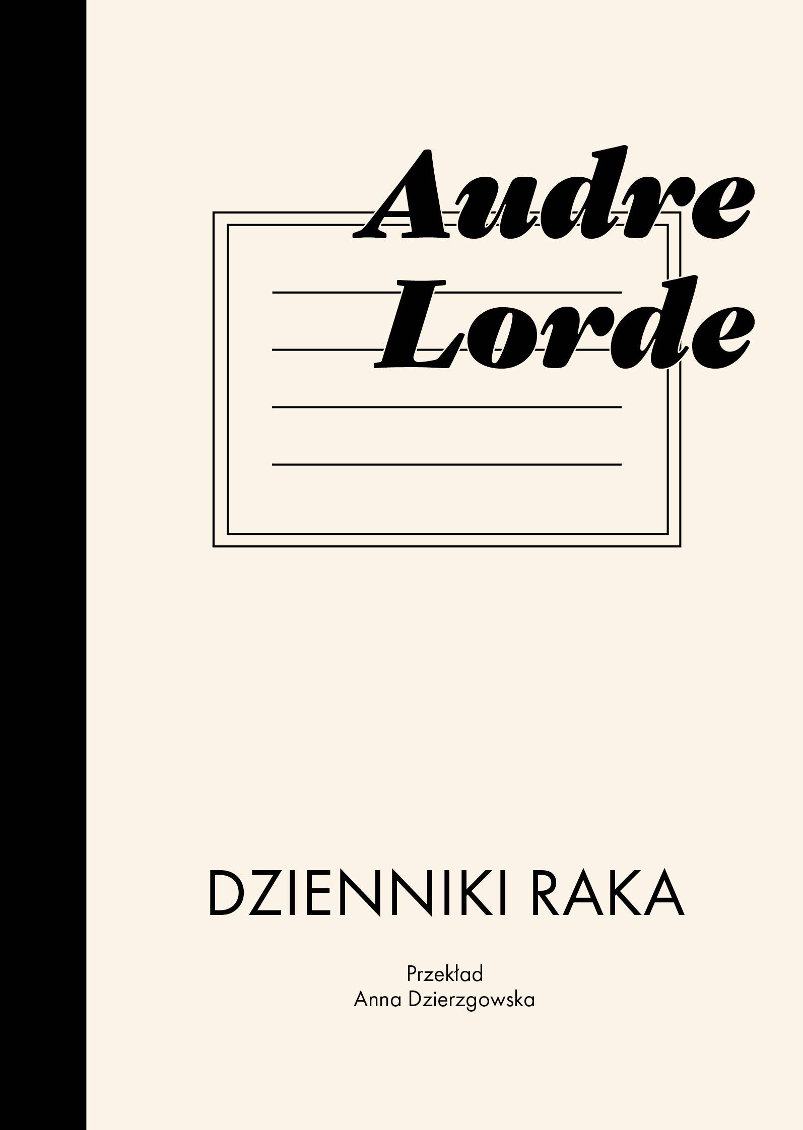 „Dzienniki raka”, Audre Lorde, tłumaczenie Anna Dzierzgowska, Wydawnictwo Fame Art (Fot. materiały prasowe)