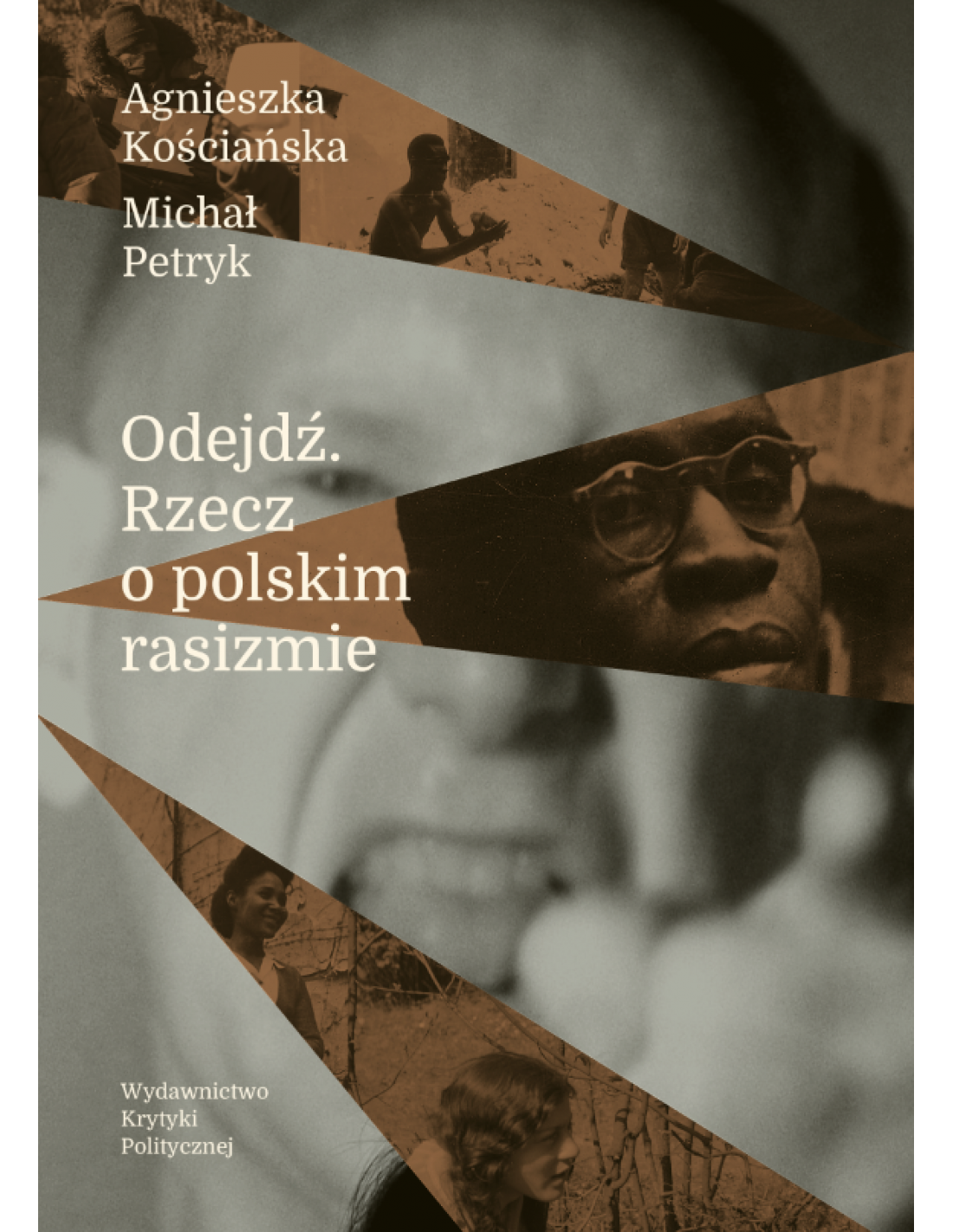 „Odejdź. Rzecz o polskim rasizmie”, Agnieszka Kościańska, Michał Petryk, Wydawnictwo Krytyki Politycznej (Fot. materiały prasowe)